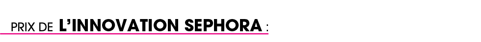 Prix de l'Innovation Sephora