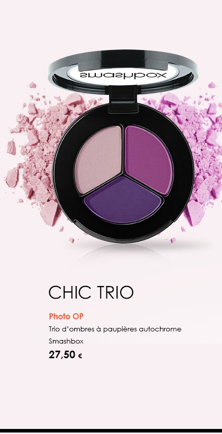 Chic trio
    Photo OP
    Trio d’ombres à paupières autochrome
    Smashbox
    27,50 €