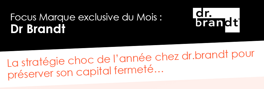 Focus Marque exclusive du Mois :
Dr Brandt
La stratégie choc de l’année chez dr.brandt pour
préserver son capital fermeté...