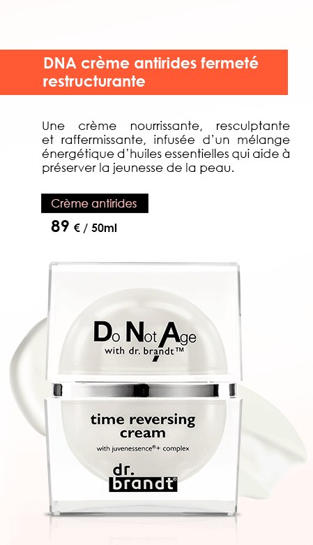DNA crème antirides fermeté restructurante
Une crème nourrissante, resculptante et raffermissante, infusée d’un mélange énergétique d’huiles essentielles qui aide à préserver la jeunesse de la peau. 
Crème antirides   
89 € / 50ml