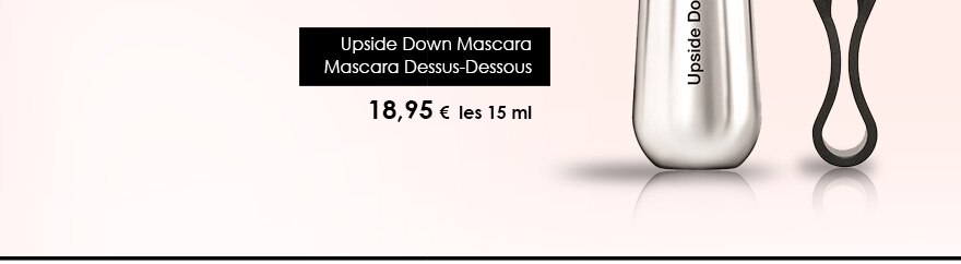 Upside Down Mascara
Mascara Dessus-Dessous

18,95 € les 15 ml