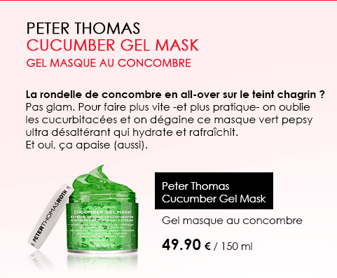 Peter ThomasCucumber Gel Mask Gel masque au concombre. La rondelle de concombre en all-over sur le teint chagrin ? Pas glam. Pour faire plus vite -et plus pratique- on oublie les cucurbitacées et on dégaine ce masque vert pepsy ultra désaltérant qui hydrate et rafraîchit. Et oui, ça apaise (aussi).Peter Thomas  Cucumber Gel Mask Gel masque au concombre 49.90 € / 150 ml