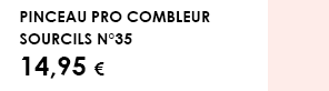 Pinceau Pro Combleur Sourcils n°35 14,95 €