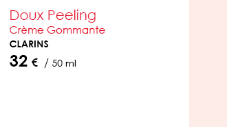 Doux Peeling Crème GommanteClarins 32 € / 50 ml