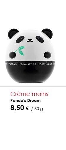 Crème mains        Panda's Dream     8,50 €  / 30 g 