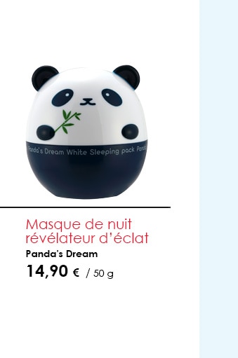 Masque de nuit révélateur d’éclat  Panda's Dream 14,90 €  / 50 g  