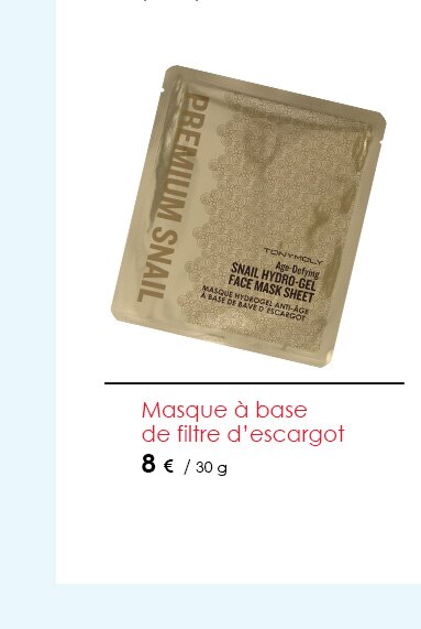 Masque à base de filtre d’escargot      8 €  / 30 g  