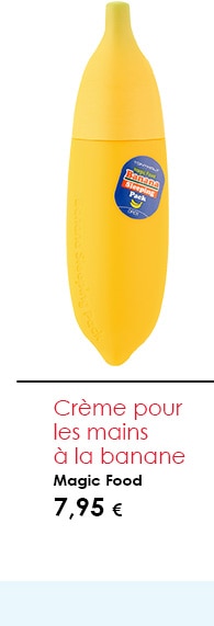 Crème pour les mains à la banane       Magic Food     7,95 €  