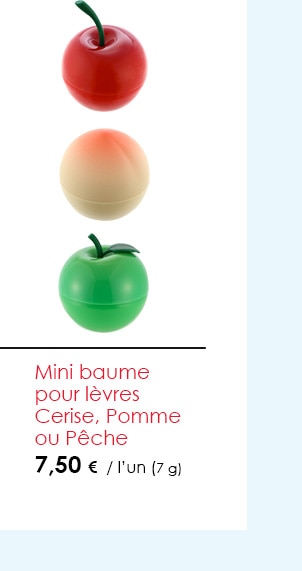 Mini baume pour lèvres Cerise, Pomme ou Pêche            7,50 €  / l’un (7 g) 